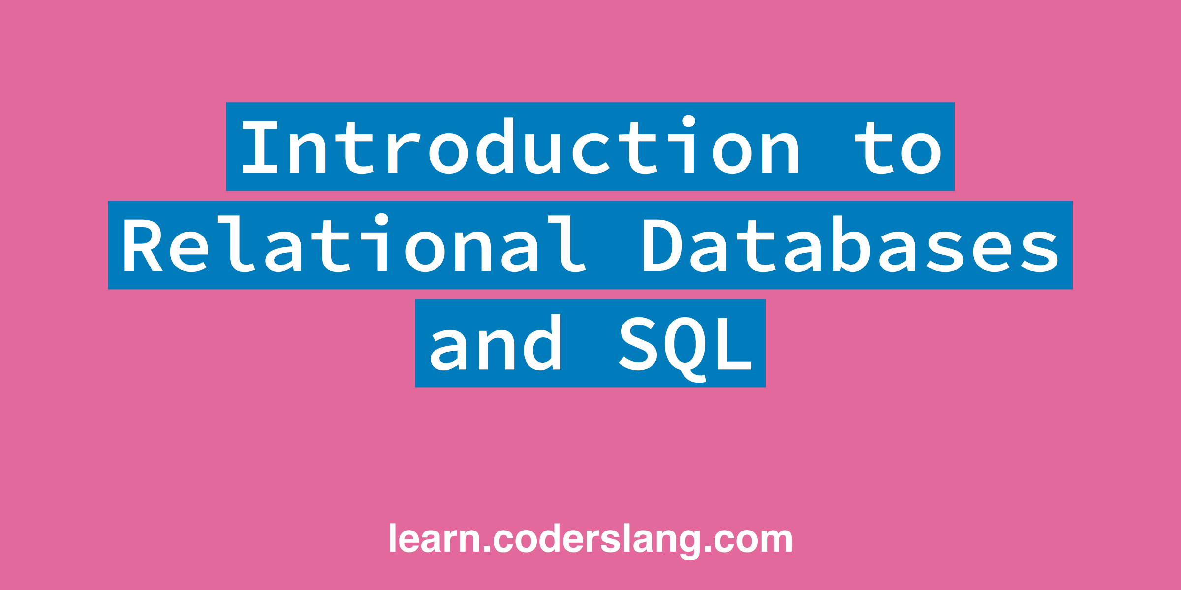 Introduction To Relational Databases And SQL